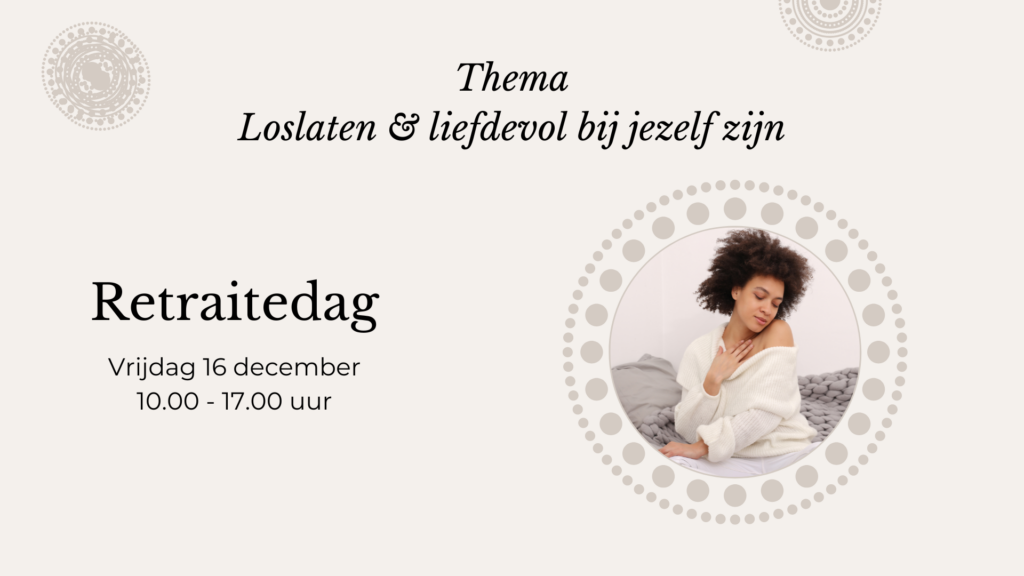 Retraitedag, thema loslaten en liefdevol bij jezelf zijn, Lochem, yoga, klankreis, balansinjezelf.com