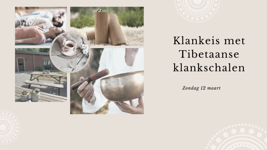 Tibetaanse klankschaal, koshi, ontspanning en kopje thee met lekkers na